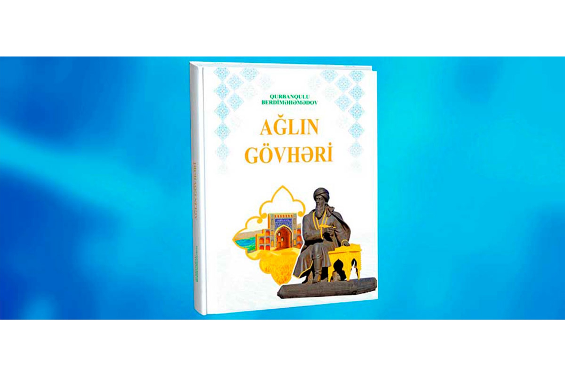 Gahryman Arkadagymyzyň «Hakyda göwheri» atly kitaby azerbaýjan dilinde