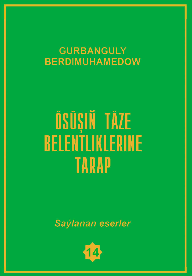 Ösüşiň täze belentliklerine tarap