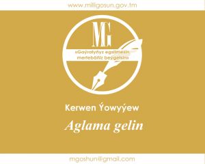 Aglama gelin / Kerwen Ýowyýew