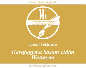 Gorajagyma kasam etdim Watanym / Jemşit Ýuldaşow