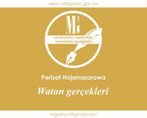 Watan gerçekleri / Perizat Hojanazarowa